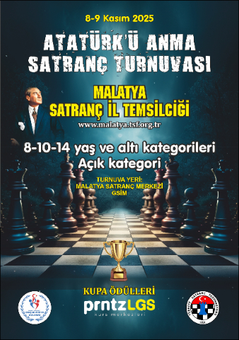 KUPA ÖDÜLLÜ 10 KASIM ATATÜRK'Ü ANMA SATRANÇ TURNUVASI 8 - 9 KASIM 2025